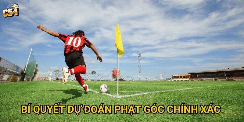 Bí quyết dự đoán phạt góc chính xác