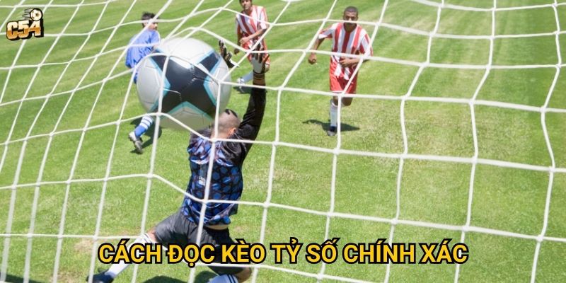 Làm sao để cách đọc kèo tỷ số chính xác mang đến thành công tại C54? 6 Làm sao để cách đọc kèo tỷ số chính xác mang đến thành công tại C54?