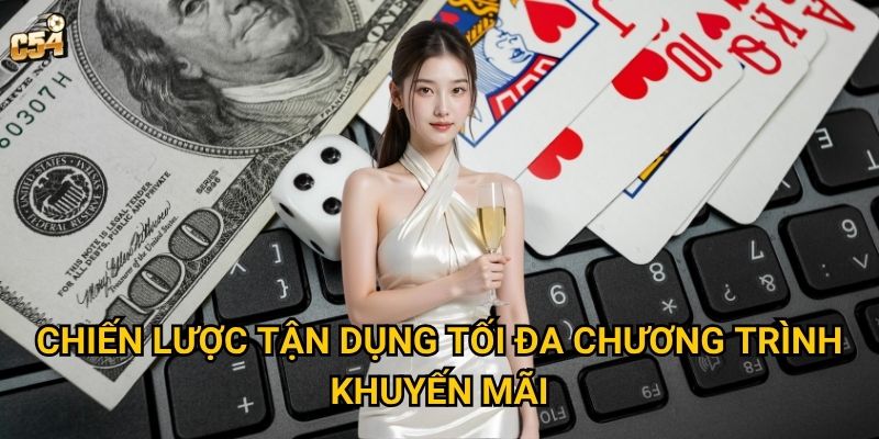 Chiến lược tận dụng tối đa chương trình khuyến mãi