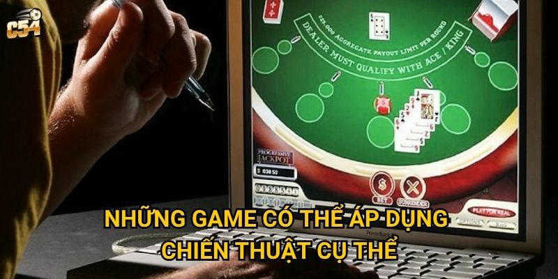 Những game có thể áp dụng chiến thuật cụ thể