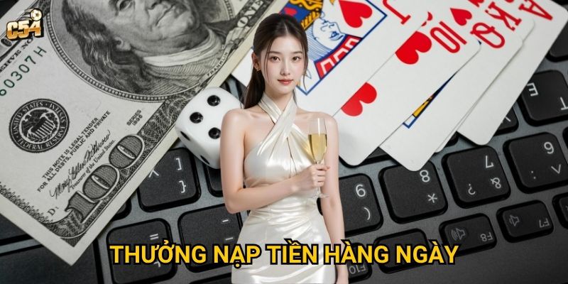 Chương trình thưởng nạp tiền hàng ngày có thực sự xứng đáng tại C54? 2 Chương trình thưởng nạp tiền hàng ngày có thực sự xứng đáng tại C54?